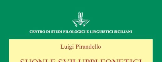 Luigi Pirandello – Suoni e sviluppi fonetici del dialetto di Girgenti – a cura di Michele Loporcaro e Luca Pesini – Varia 2024